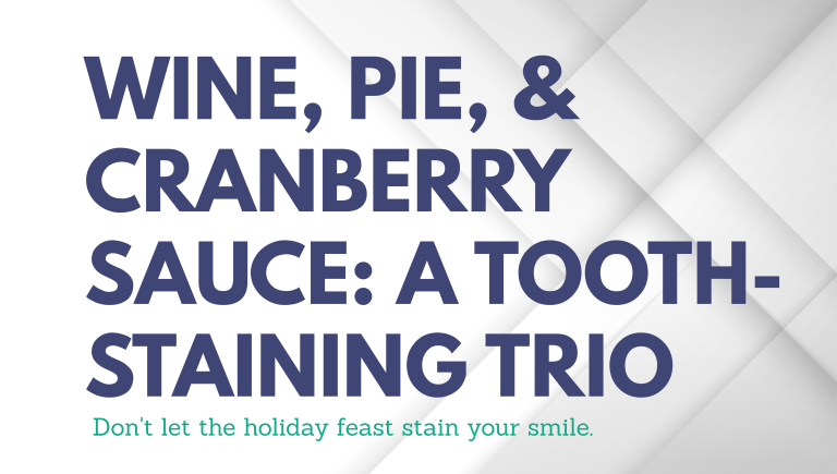 Wine, Pie, & Cranberry Sauce: A Tooth-Staining Trio
